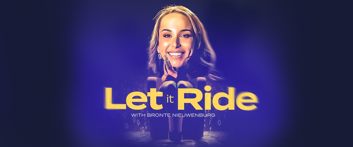 LET IT RIDE - Multi plays with Bronte Nieuwenburg