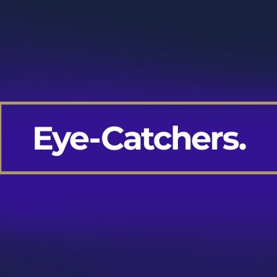 Eye-Catchers