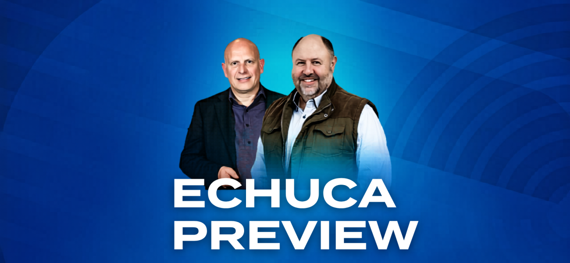 ECHUCA PREVIEW